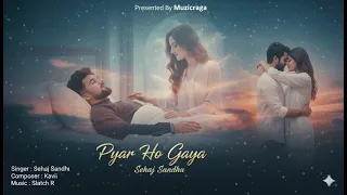 Pyar Ho Gaya I Sehaj Sandhu I Slatch R I New Song #love #valentine #valentinesday #pyar #singer