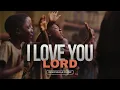 Download Lagu I Love You Lord | Imani Milele Choir