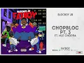 BlocBoy JB - "ChopBloc Pt. 3" Ft. NLE Choppa (FatBoy)