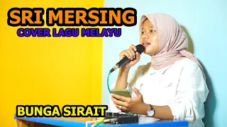 Download Sri Mersing Cover Lagu Melayu - Bunga Sirait MP3