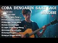 Download Lagu Coba Dengerin Lagu Ini Saat Lagi Sendiri