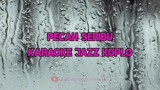 KARAOKE - PECAH SERIBU Versi Jazz Koplo (COVER BY VIVI ARTIKA \u0026 MAHA PROJECT)