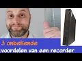 3 onbekende voordelen van een recorder (die bijna niemand weet)