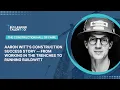Aaron Witt s Construction Success Story -