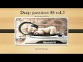 Lagu Deep Passions 88 Vol.3 (Mixed By Sisonke - Blesser Ye Number)