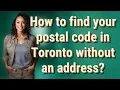 How to find your postal code in Toronto without an address