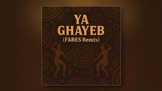 Ya Ghayeb Fadel Chaker FARES Remix 