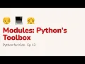 Python for Kids 13 Modules