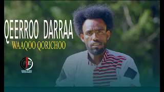 Waaqoo Qorichoo Qeerroo Darraa Newethiopianoromomusic 2024 Official Music 