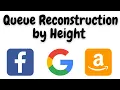 Queue Reconstruction by Height queue reconstruction by height leetcode python leetcode 406