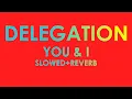 Download Lagu Delegation - You \u0026 I (slowed+reverb)