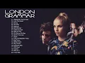 Lagu LondonGrammar Best Songs Full Album - LondonGrammar Greatest Hits