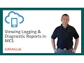 MCS 51 Viewing Logging and Diagnostic Reports in MCS