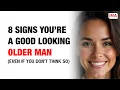 8 Signs You re a Good-Looking Older Man Age Gap Confidence Attraction Tips