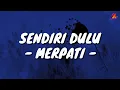 Download Lagu Sendiri Dulu - Merpati (Lirik with English translation)