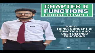 Chapter 6 - Functions Lecture 13 Part 1 Concept of Functions User Defined Functions