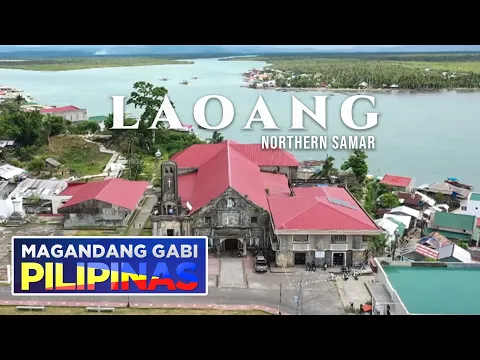 Download MP3 Kasaysayan ng munisipalidad ng Laoang, Northern Samar | Magandang Gabi Pilipinas
