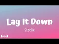 Download Lagu Steelix - Lay It Down (Lyrics) | tell your friends you ain't coming out tonight
