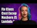 Fixing Class Cast Exception in Nashorn JavaScript Lambda Function Evaluation
