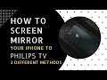 Screen Mirror iPhone to Philips TV - 3 Different Methods