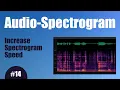 Audio Spectrogram - 14 Increase Spectrogram Speed