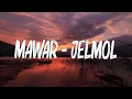 Lagu Mawar - Jelmol (Lirik)