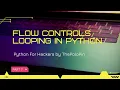 Part 7 Flow Controls Looping in Python thepolopin