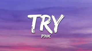 Download P!nk - Try (Lyrics) MP3