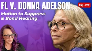 LIVE COURT FL v Donna Adelson - Motion to Suppress Bond Hearing