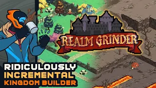 Ridiculously Incremental Kindom Builder - Realm Grinder