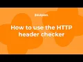 How to use the HTTP header checker