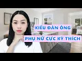 Lagu Kiểu đàn ông phụ nữ cực kỳ thích- Con trai không biết thì uổng