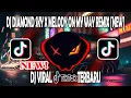 Download Lagu Dj Diamond Sky X Melodi On My Way X Mari Mendekat REMIX [NEW]