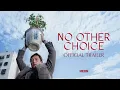 Download Lagu NO OTHER CHOICE - Official Trailer - In Select Theaters Christmas