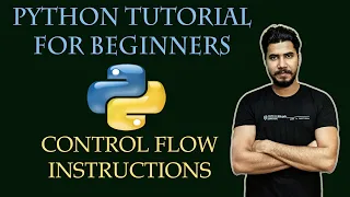 Python Tutorial For Beginners Control Flow Instructions In-Depth Tutorial