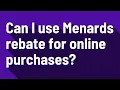 Can I use Menards rebate for online purchases