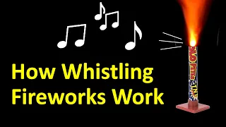 How Do Whistling Fireworks Work