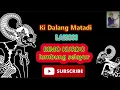 Download Lagu Ki Dalang Matadi Lakon BIMO KUDRO lumbung selayur
