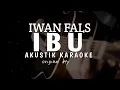 Download Lagu ibu - iwan fals ( akustik karaoke )