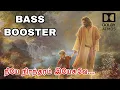 Download Lagu Neeye Nirandharam yesuve song (Bass Booster)  Tamil Christian song 🎧