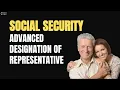 Social Security s Advanced Designation of Representative Payee