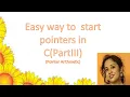 EASY WAY TO START POINTERS IN C PART III POINTER ARITHMETIC