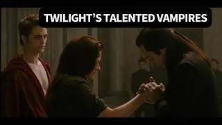 A comprehensive guide to Twilight s talented vampires
