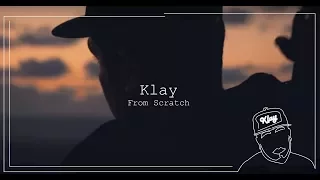 Klay From Scratch Clip Officiel من الصفر  Klay From Scratch Clip Officiel من الصفر