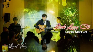 Download LONG NÓN LÁ - HÀNH LANG CŨ | LIVE AT VỪNG | Làm sao quên hành lang đầy nắng và gió MP3