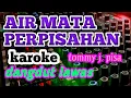Download Lagu Air mata perpisahan [karoke] dangdut lawas tommy j. pisa (As audio sound sistem)