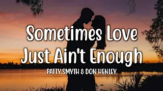 sometimes love just aint enough patty smyth u0026 don henley lyrics 