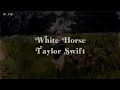 Download Lagu White Horse - Taylor Swift ( speed up ) lyrics