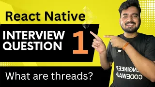 React Native Interview Question 1 - What are threads in Hindi Engineer Codewala