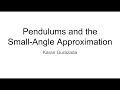 Lecture 10 Pendulums and the Small-Angle Approximation
